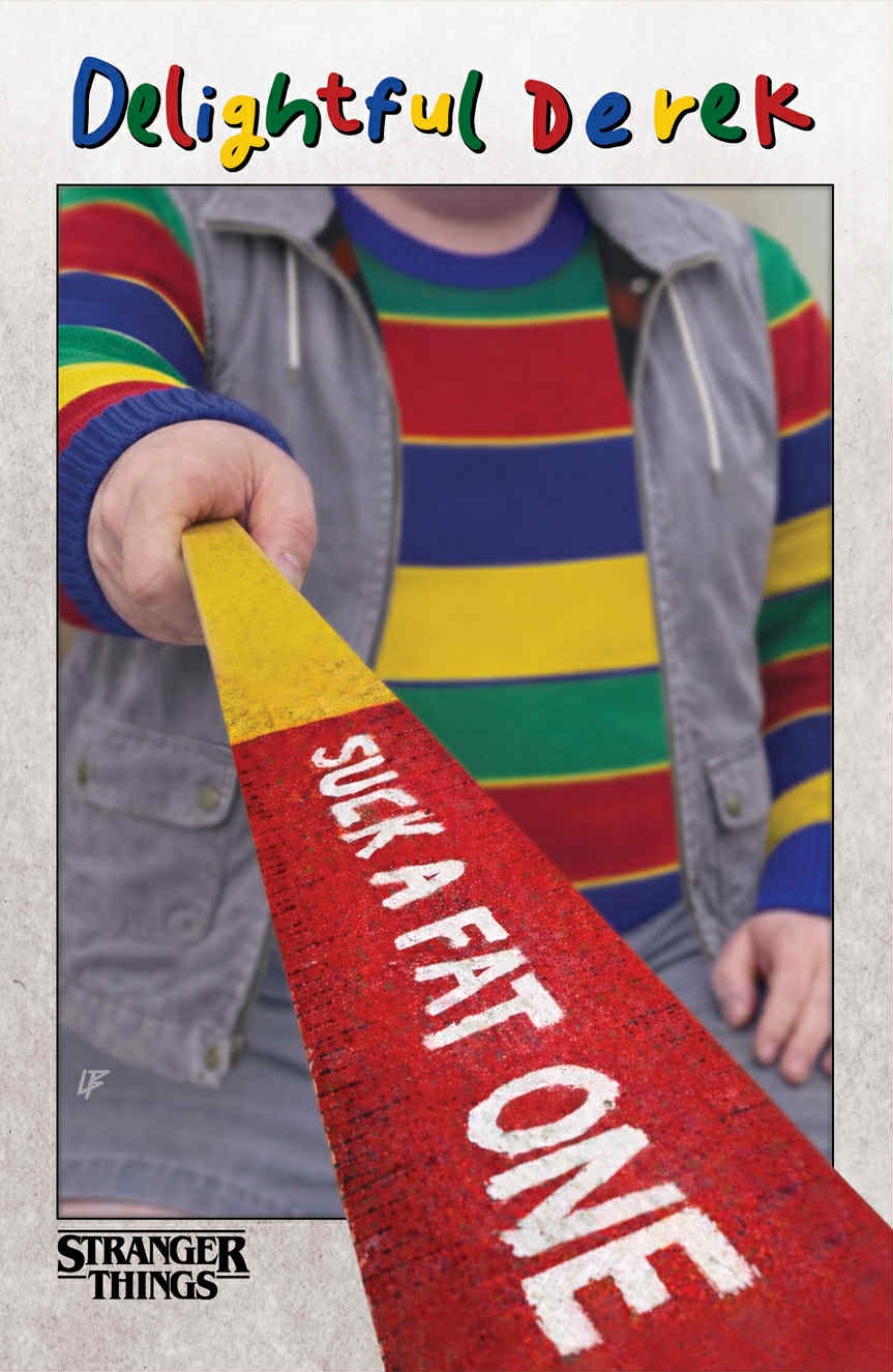 ORBIT: TV STRANGER THINGS “SUCK A FAT ONE” Exclusive by Lloyd Bailey Ultimate Spot Foil SIGNED BY JAKE CONNELLY aka Delightful Derek